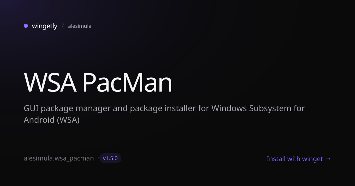 Install WSA PacMan 1.5.0 with winget | alesimula | Wingetly