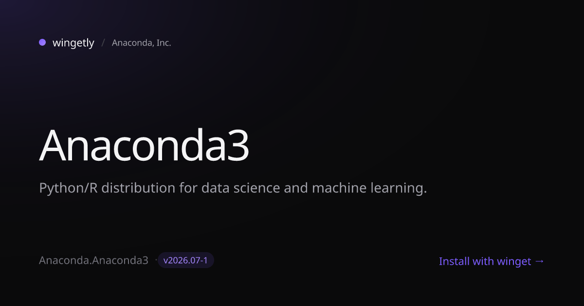 Install Anaconda3 2025.12-2 with winget | Anaconda, Inc. | Wingetly