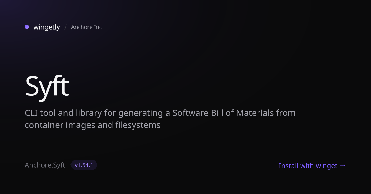 Install Syft 1.49.0 with winget | Anchore Inc | Wingetly