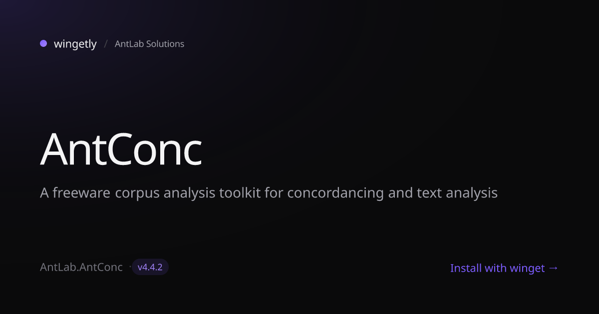 Install AntConc 4.4.2 with winget | AntLab Solutions | Wingetly