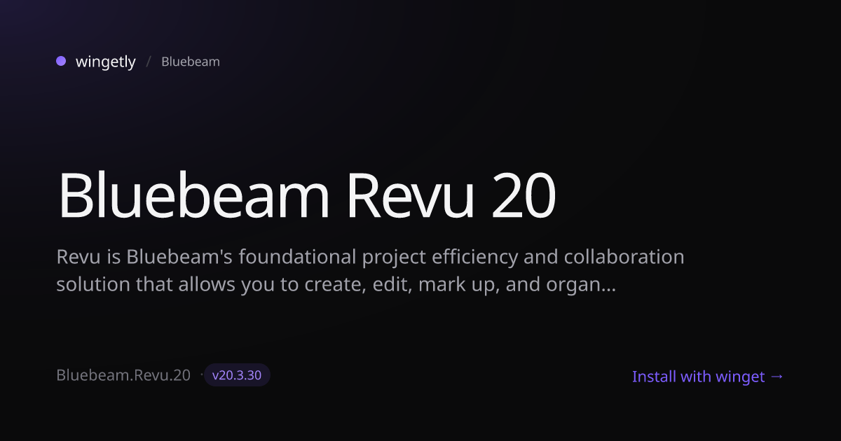Install Bluebeam Revu 20 20.3.30 with winget | Bluebeam | Wingetly