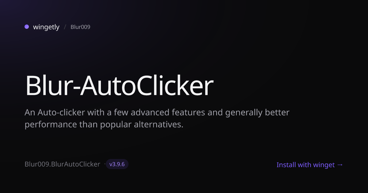 Install Blur-AutoClicker 3.9.1 with winget | Blur009 | Wingetly