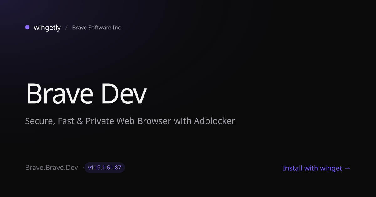 Install Brave Dev 119.1.61.87 with winget | Brave Software Inc | Wingetly
