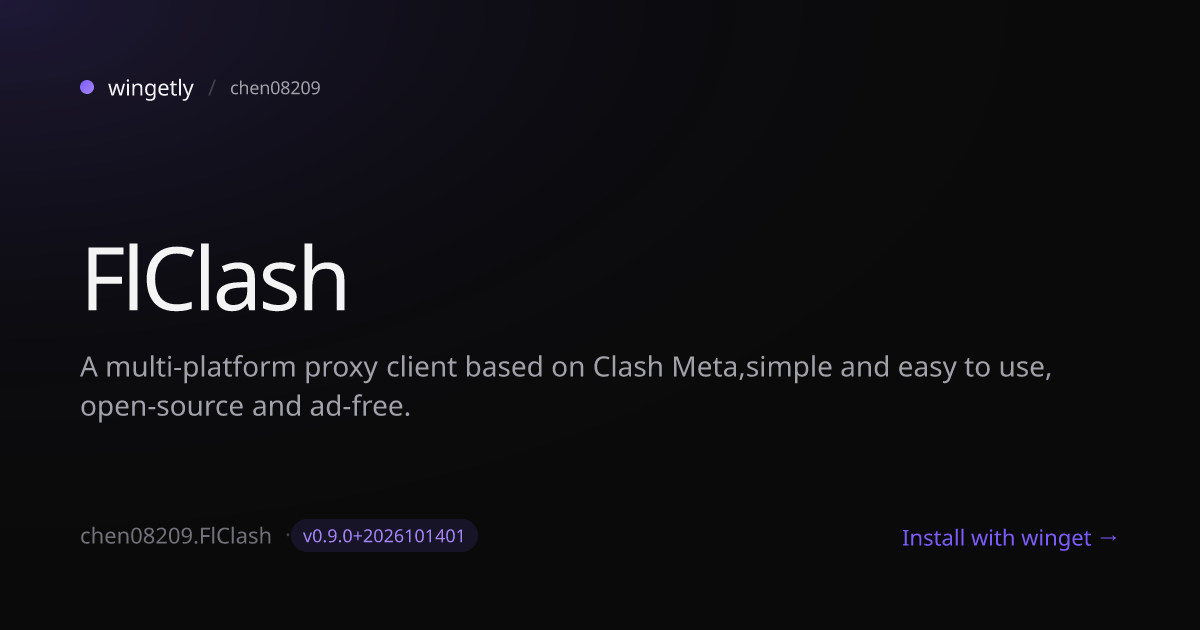 Install FlClash 0.8.93+2026052901 with winget | chen08209 | Wingetly