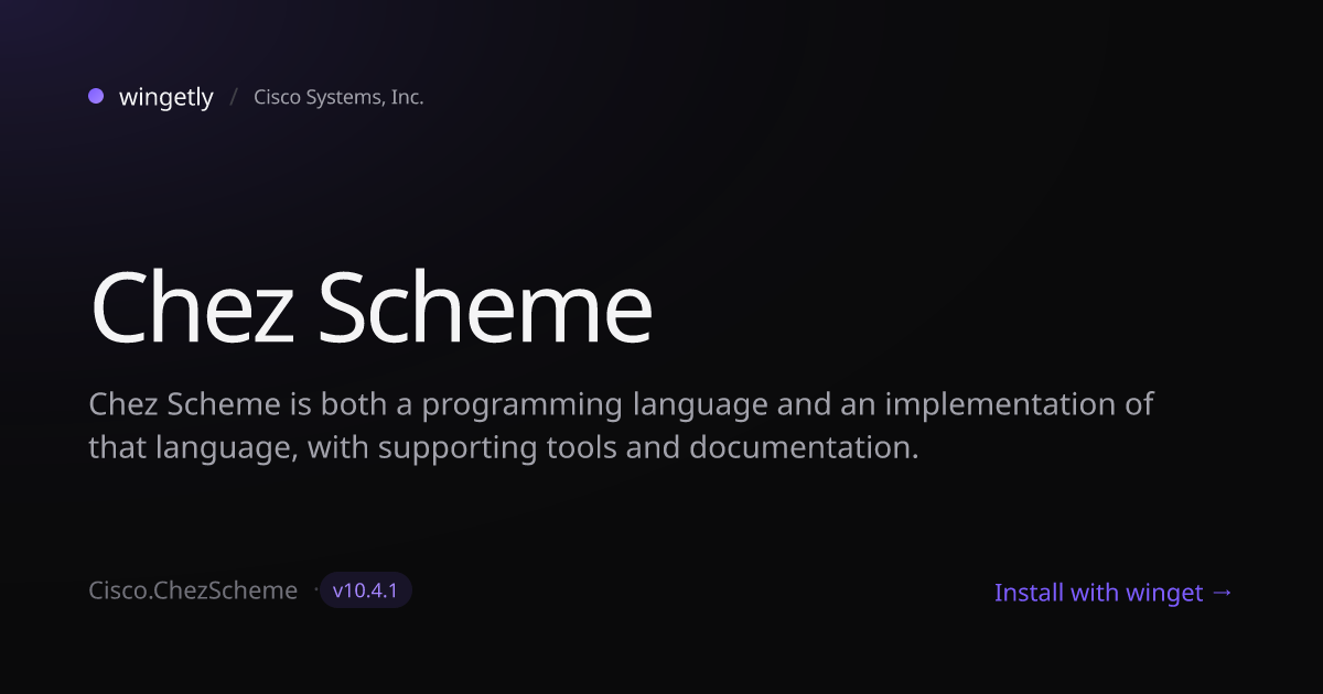 Install Chez Scheme 10.4.1 with winget | Cisco Systems, Inc. | Wingetly