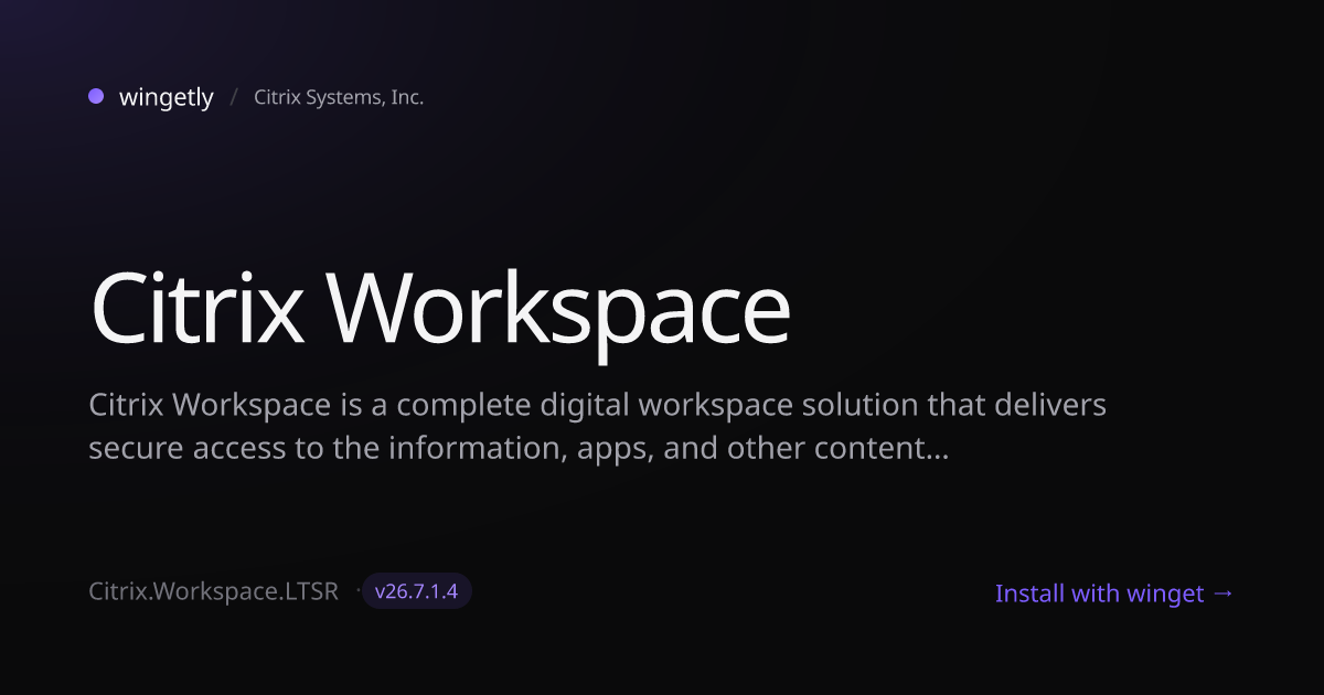 Install Citrix Workspace 25.7.2000.2020 with winget | Citrix Systems ...