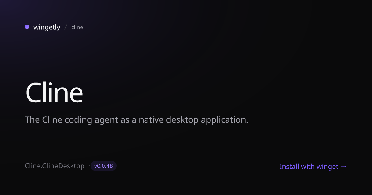 Install Cline 0.0.48 with winget | cline | Wingetly