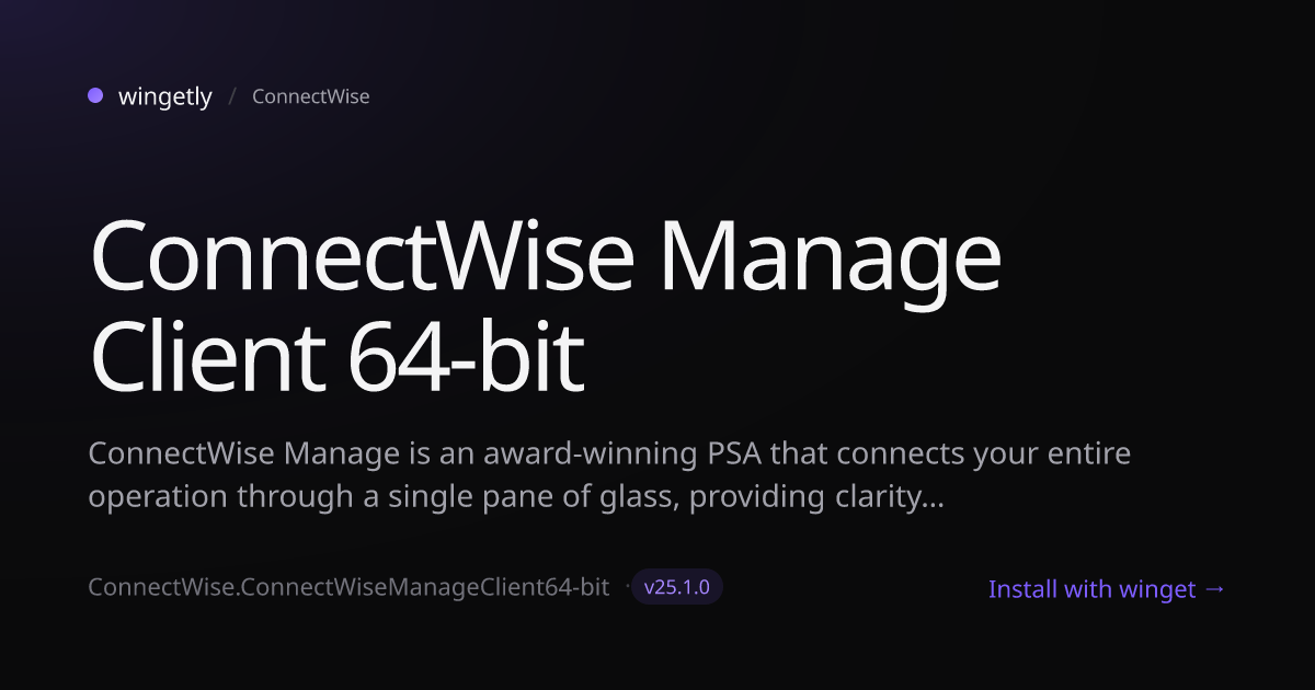 Install ConnectWise Manage Client 64-bit 25.1.0 with winget ...