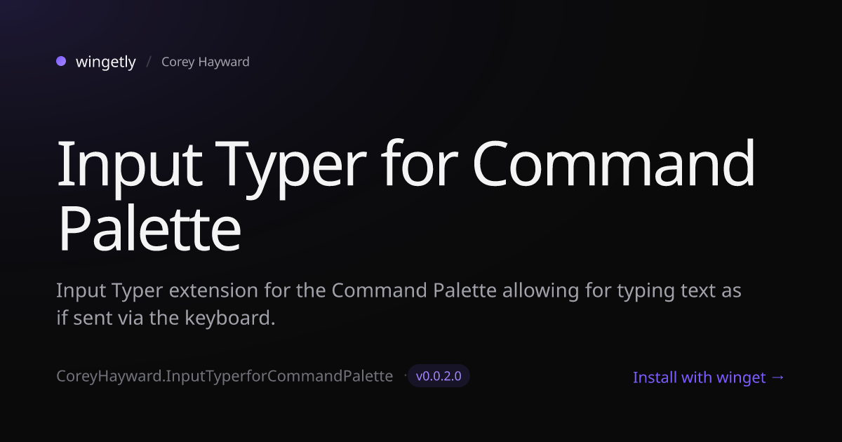 Install Input Typer for Command Palette 0.0.2.0 with winget | Corey ...