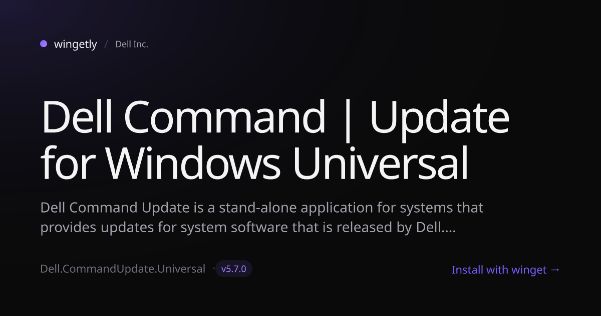 Install Dell Command | Update for Windows Universal 5.7.0 with winget ...
