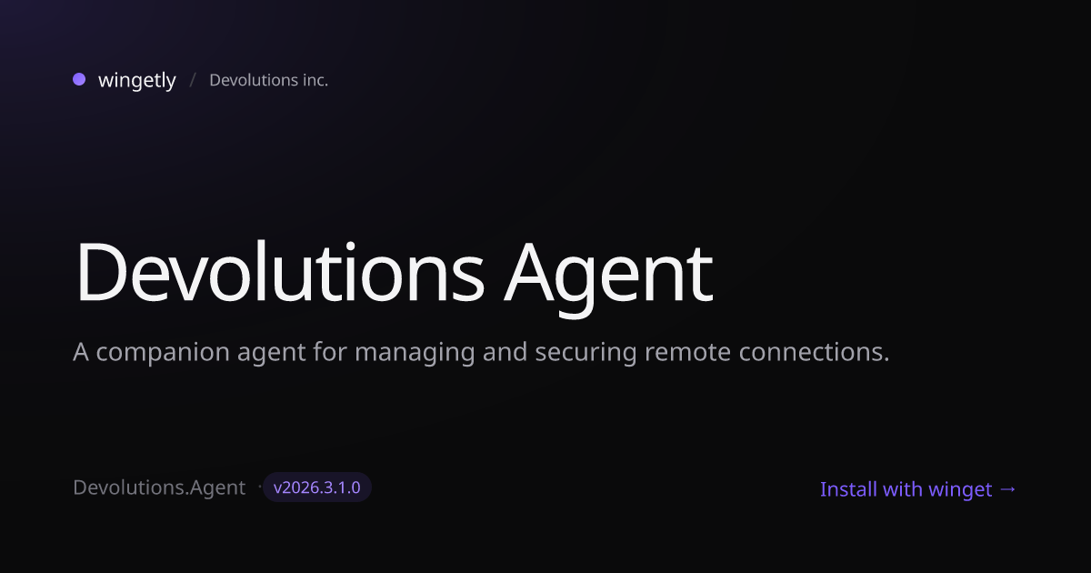 Install Devolutions Agent 2026.2.2.0 with winget | Devolutions inc ...