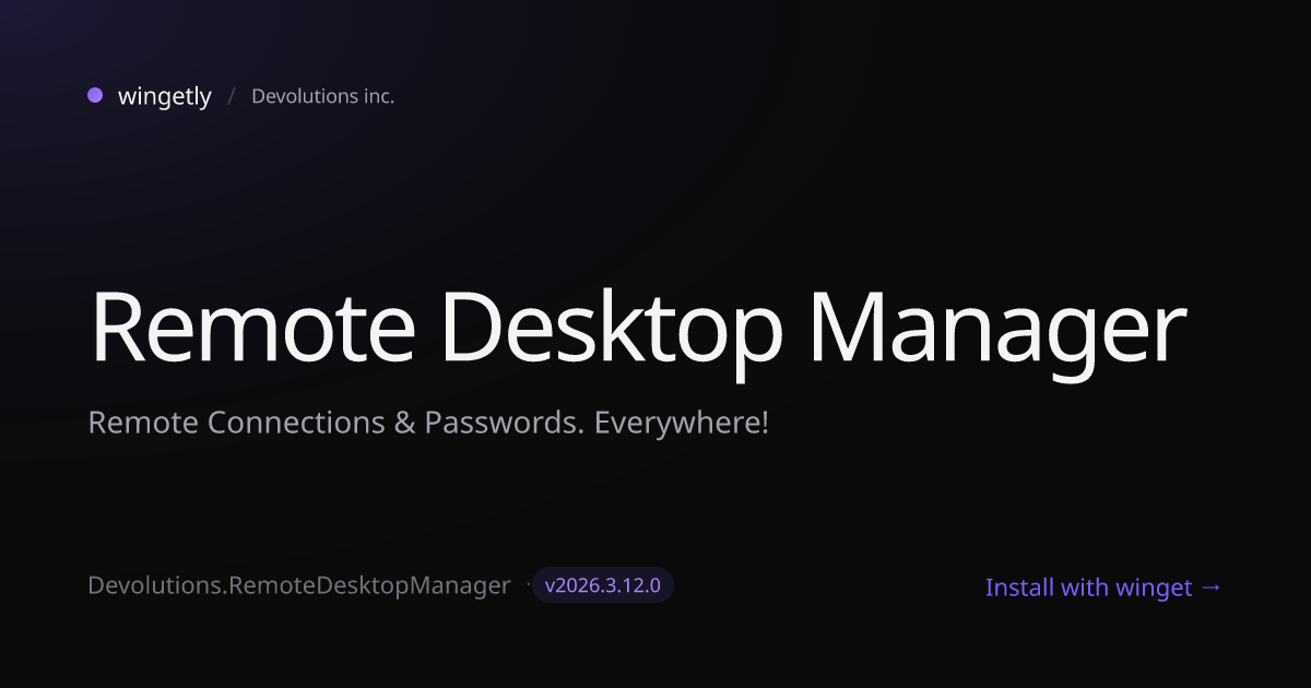 Install Remote Desktop Manager 2026.2.9.0 with winget | Devolutions inc ...