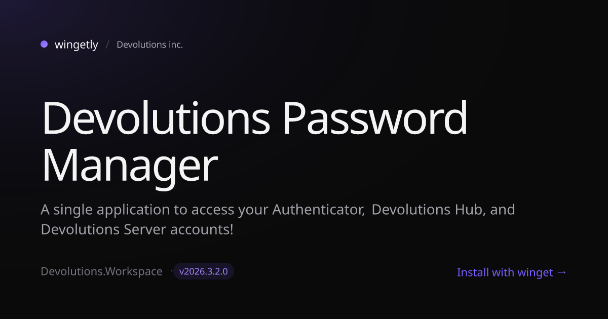 Install Devolutions Password Manager 2026.2.0.0 with winget ...