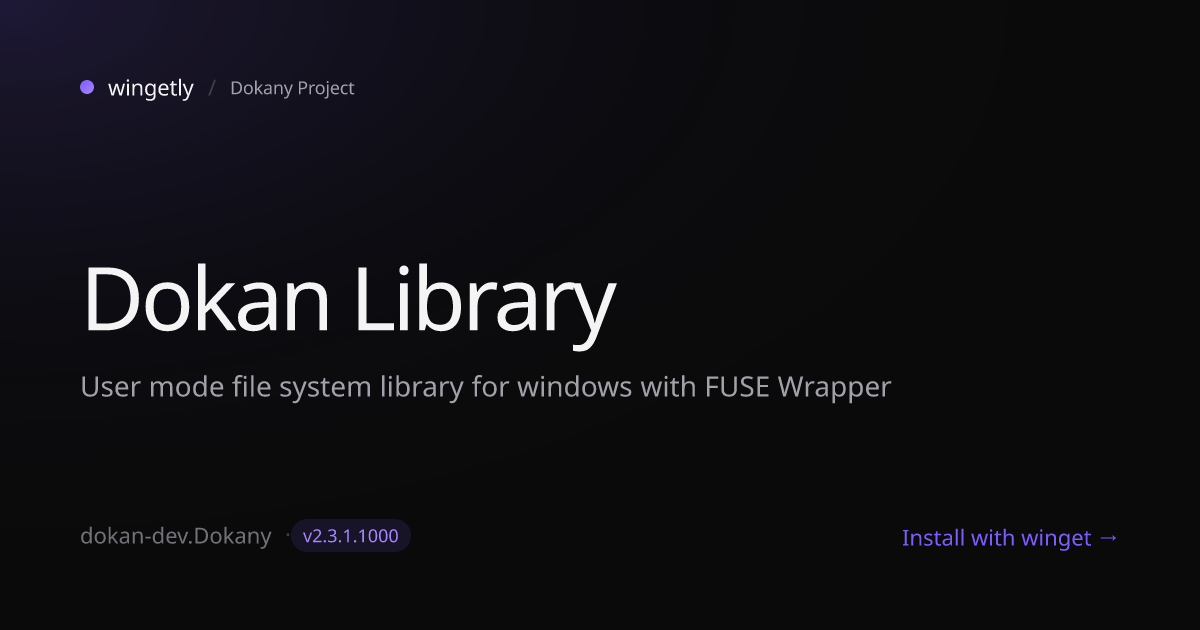 Install Dokan Library 2.3.1.1000 with winget | Dokany Project | Wingetly