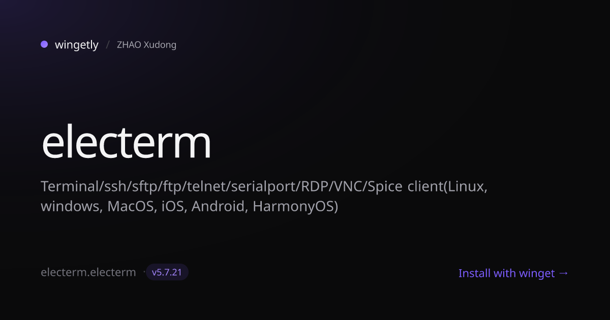 Install electerm 3.15.50 with winget | ZHAO Xudong | Wingetly