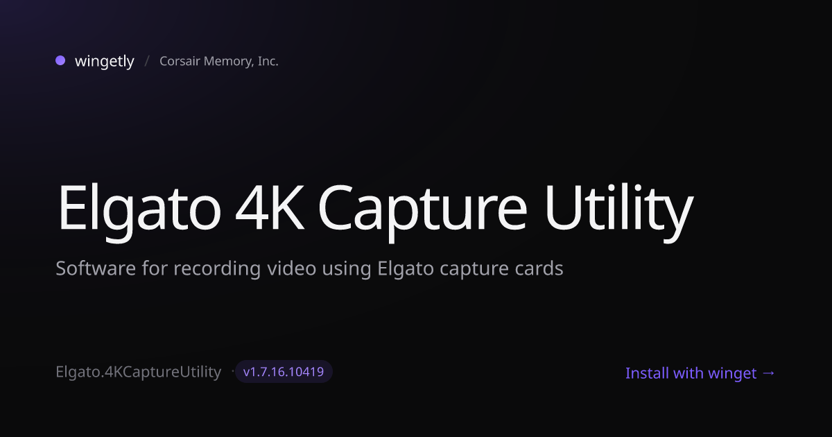 Install Elgato 4K Capture Utility 1.7.16.10419 with winget | Corsair ...