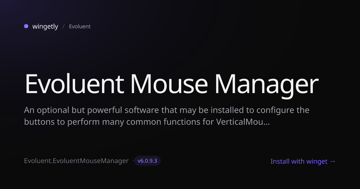 Install Evoluent Mouse Manager 6.0.9.3 with winget | Evoluent | Wingetly