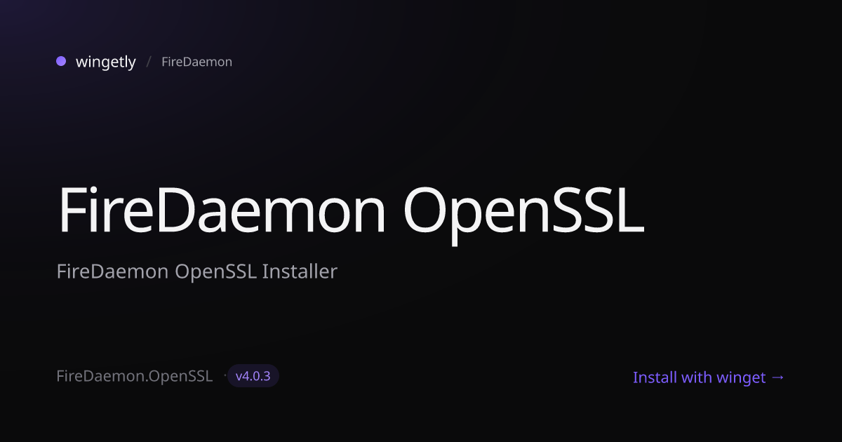 Install FireDaemon OpenSSL 4.0.1 with winget | FireDaemon | Wingetly