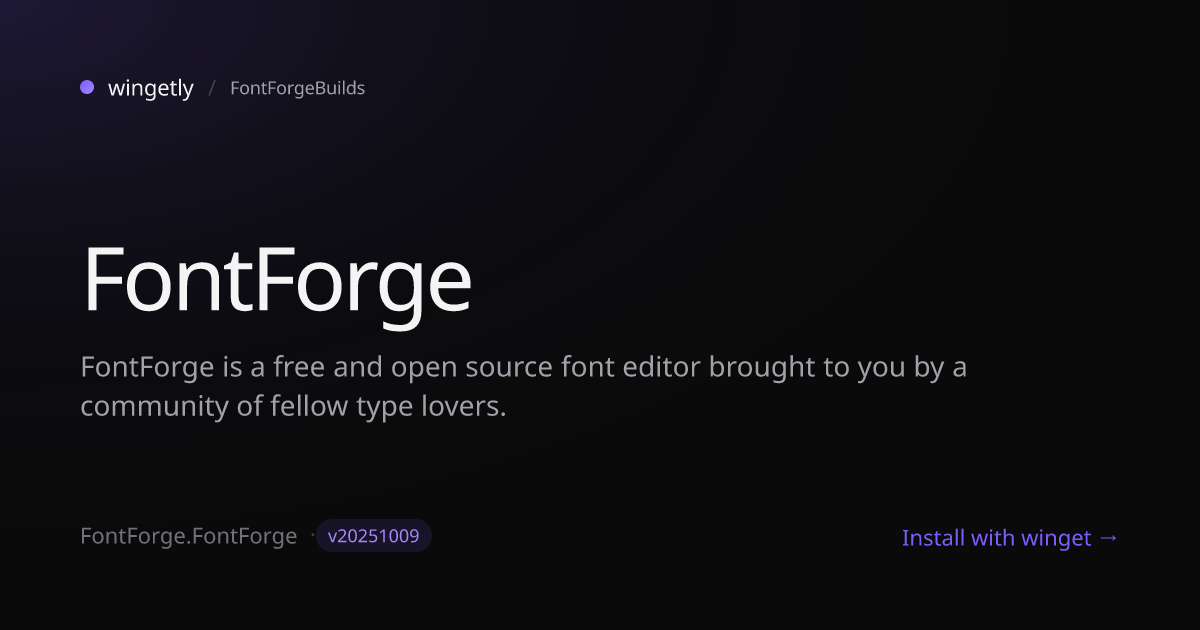 Install FontForge 20251009 with winget | FontForgeBuilds | Wingetly