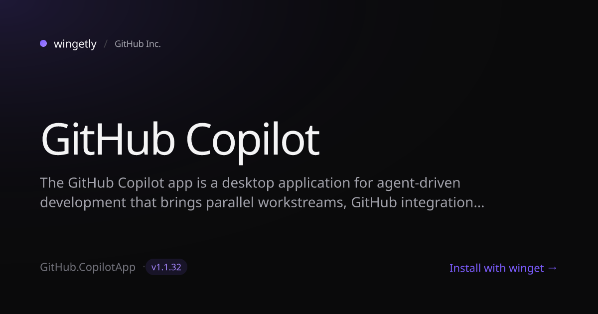 Install GitHub Copilot 1.1.2 with winget | GitHub Inc. | Wingetly