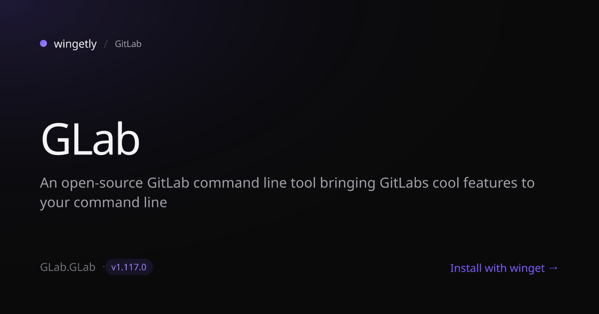 Install GLab 1.110.0 with winget | GitLab | Wingetly