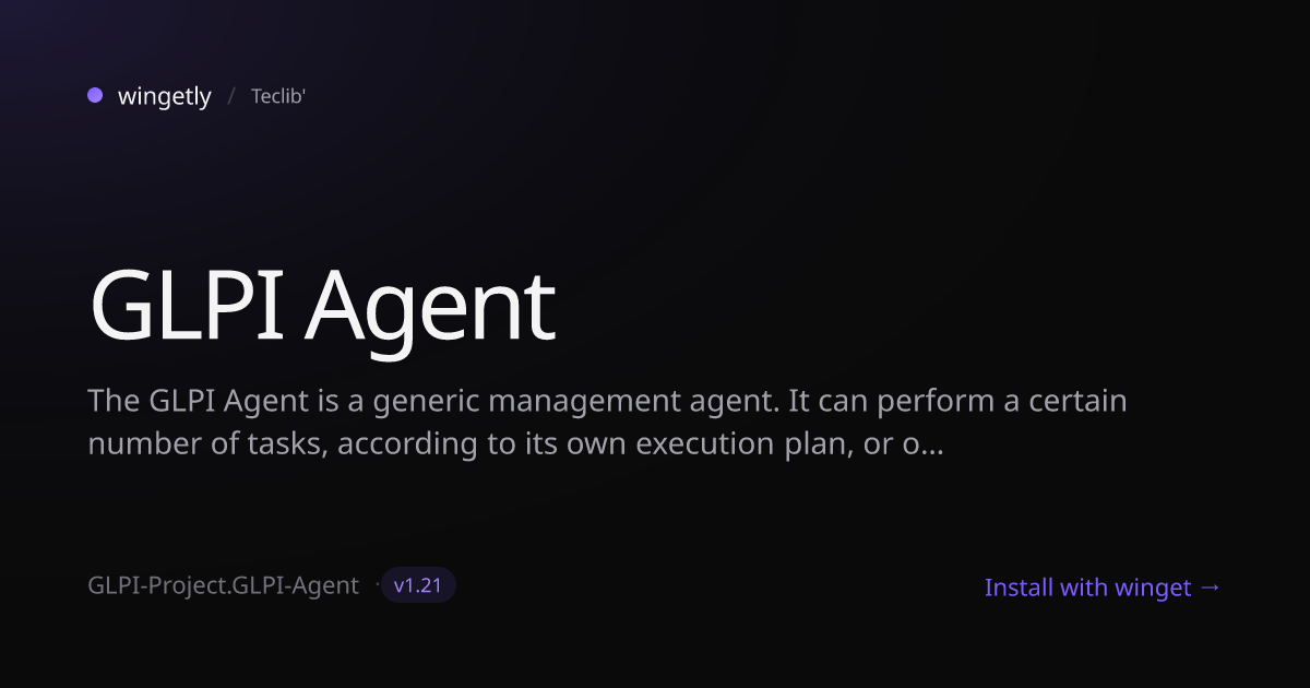 Install GLPI Agent 1.18 with winget | Teclib' | Wingetly