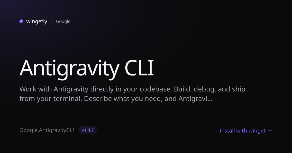 Install Antigravity CLI 1.1.9 with winget | Google | Wingetly