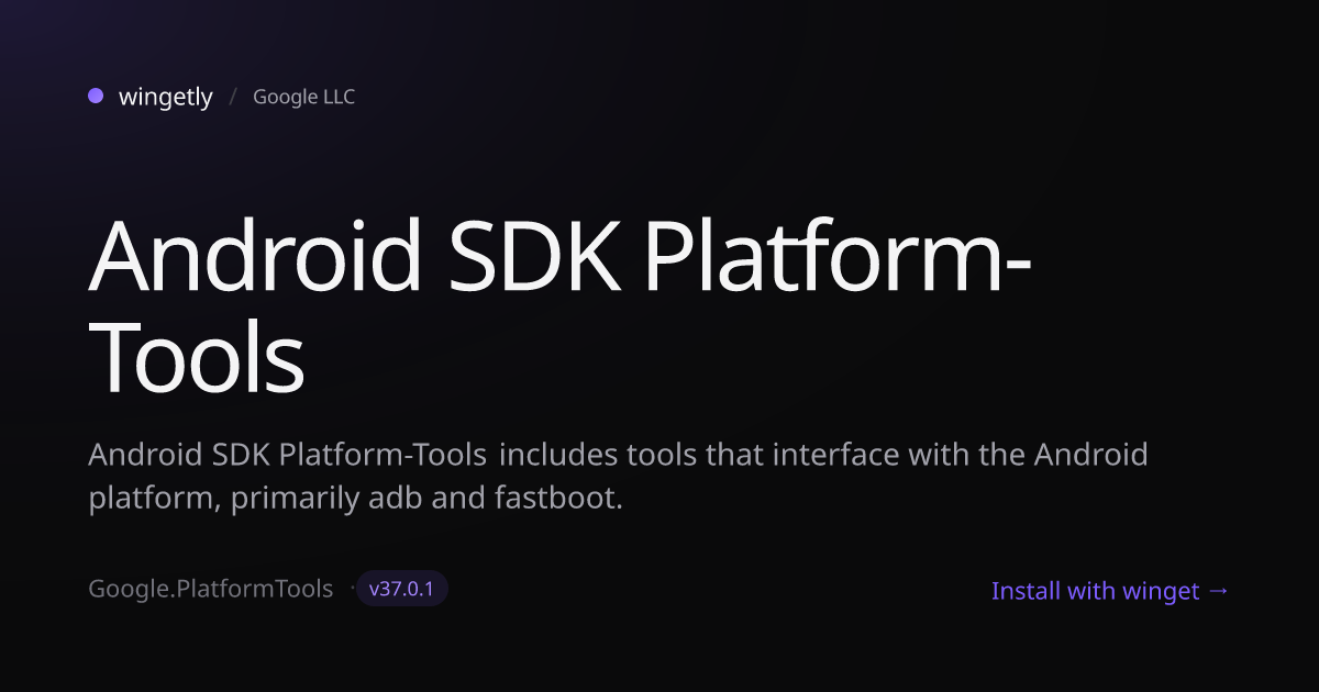 Install Android SDK Platform-Tools 37.0.1 with winget | Google LLC ...