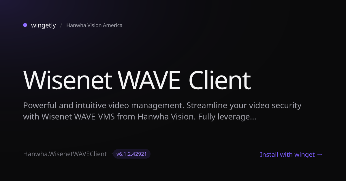 Install Wisenet WAVE Client 6.0.5.41290 with winget | Hanwha Vision ...