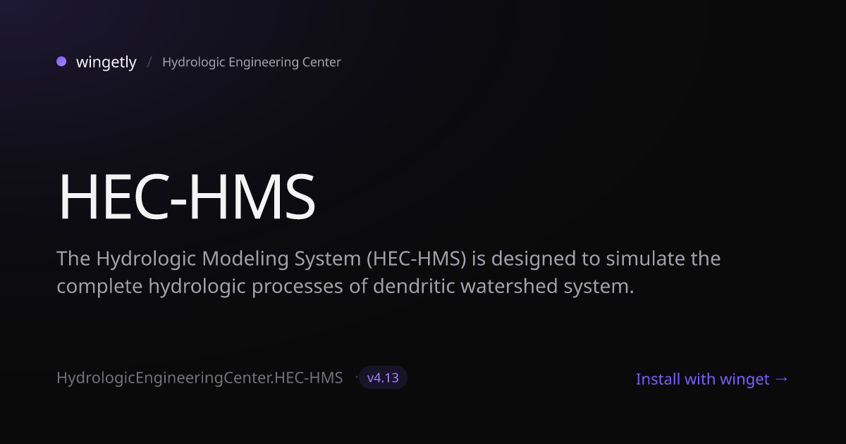 Install HEC-HMS 4.13 with winget | Hydrologic Engineering Center | Wingetly