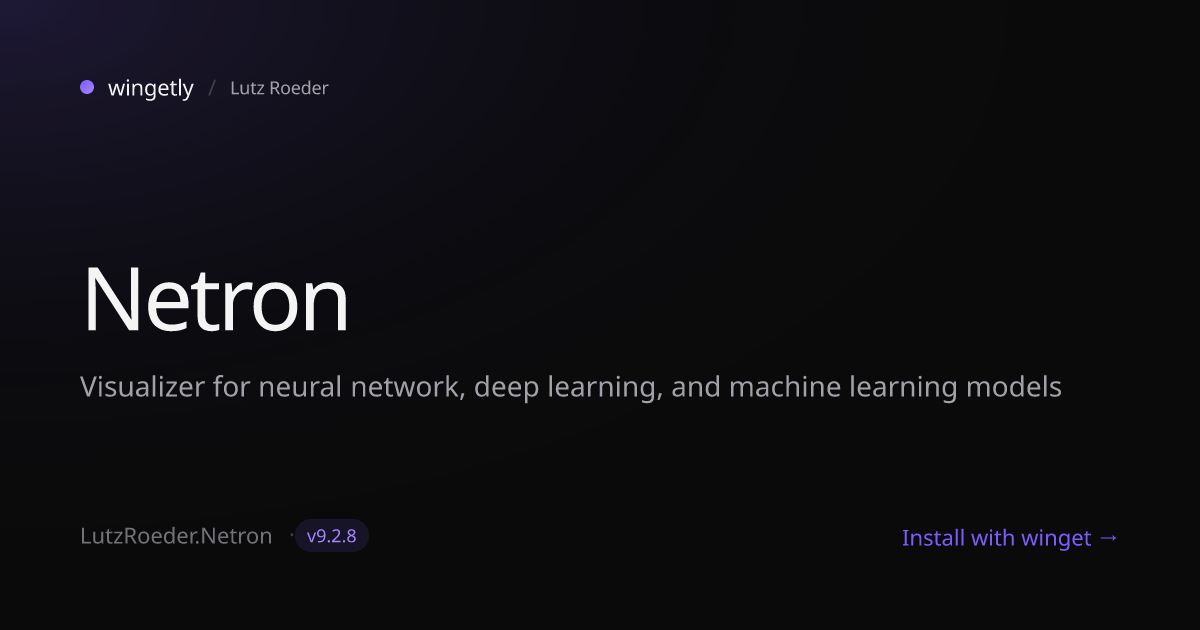 Install Netron 9.1.3 with winget | Lutz Roeder | Wingetly