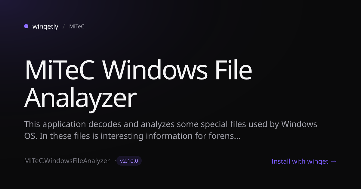 Install MiTeC Windows File Analayzer 2.10.0 with winget | MiTeC | Wingetly