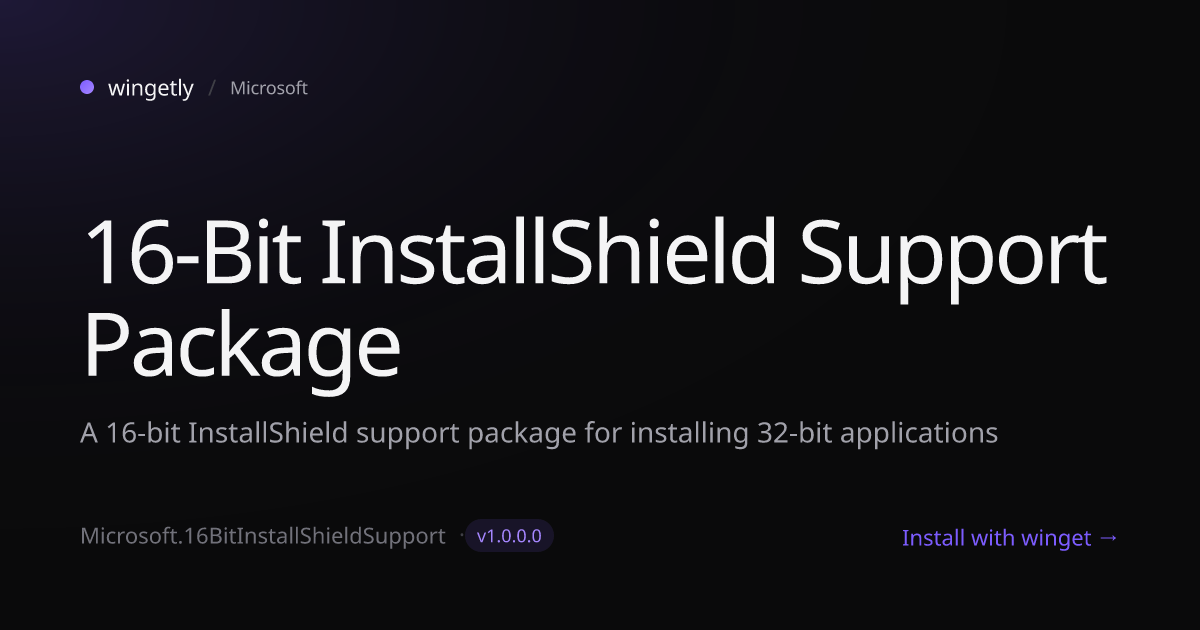 Install 16-Bit InstallShield Support Package 1.0.0.0 with winget ...
