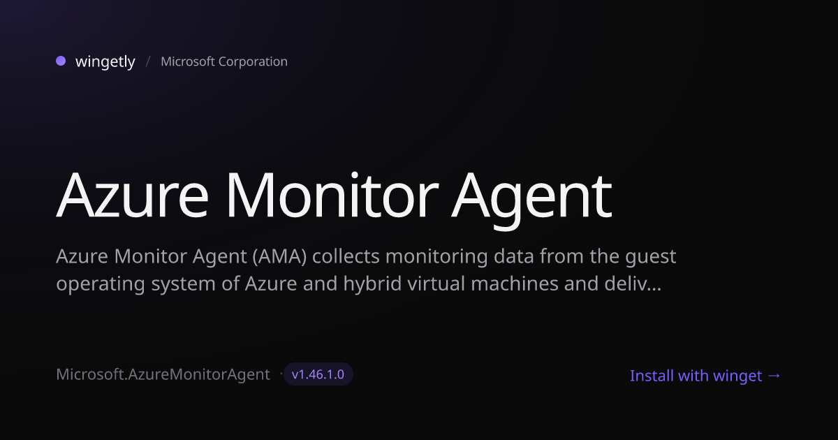 Install Azure Monitor Agent 1.44.0.0 with winget | Microsoft ...