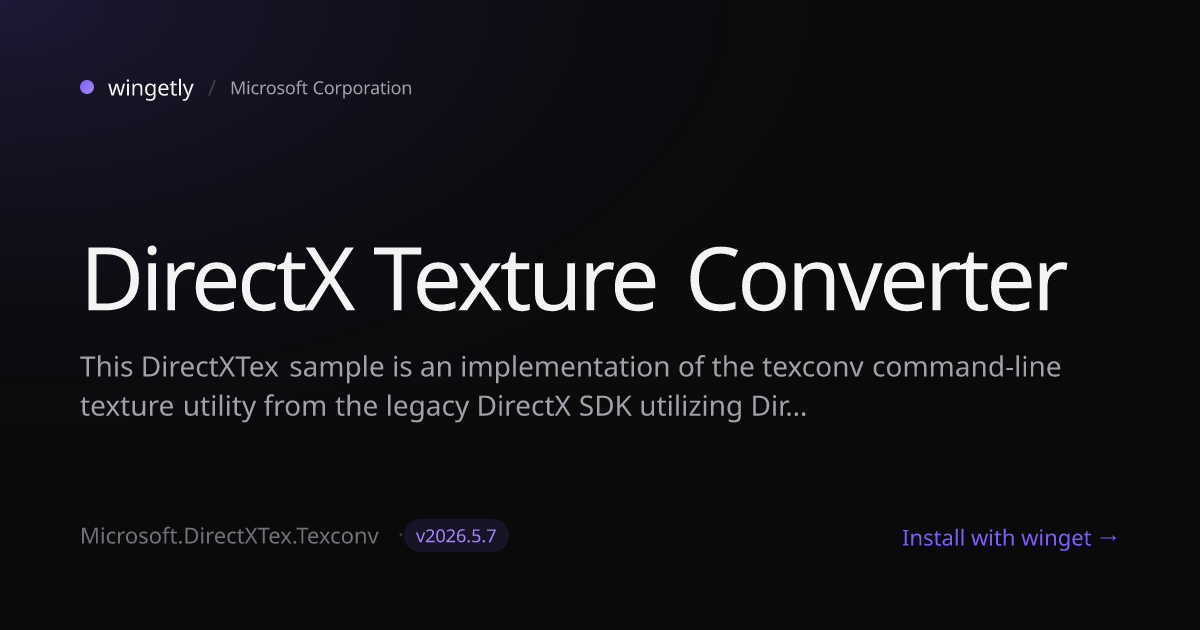 Install DirectX Texture Converter 2026.5.7 with winget | Microsoft ...