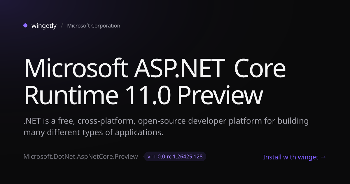 Install Microsoft ASP.NET Core Runtime 11.0 Preview 11.0.0-preview.4. ...