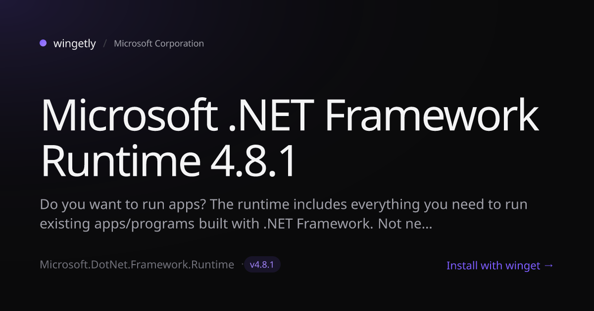 Install Microsoft .NET Framework Runtime 4.8.1 4.8.1 with winget ...