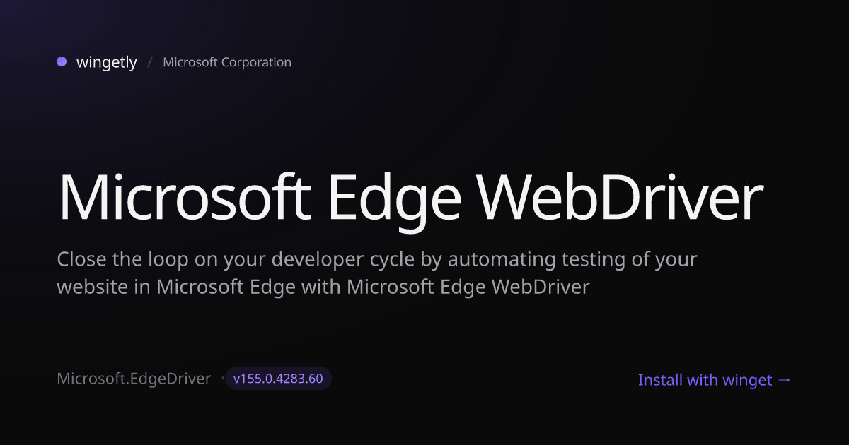 Install Microsoft Edge WebDriver 150.0.4078.105 with winget | Microsoft ...