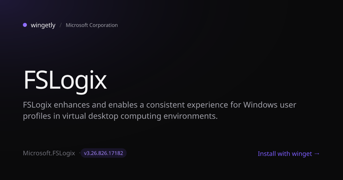 Install FSLogix 3.26.126.19110 with winget | Microsoft Corporation ...