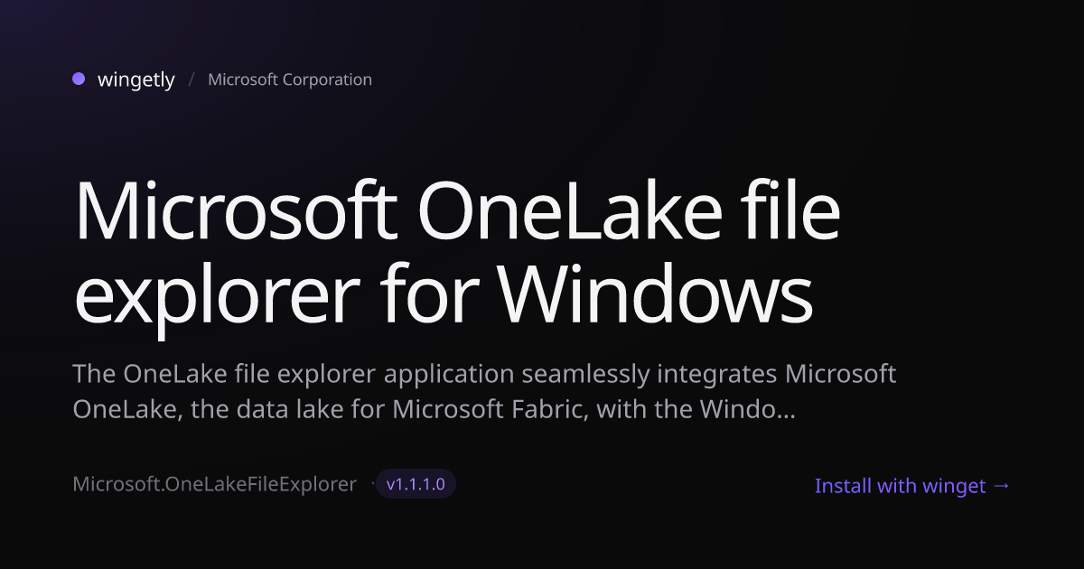 Install Microsoft OneLake file explorer for Windows 1.1.1.0 with winget ...