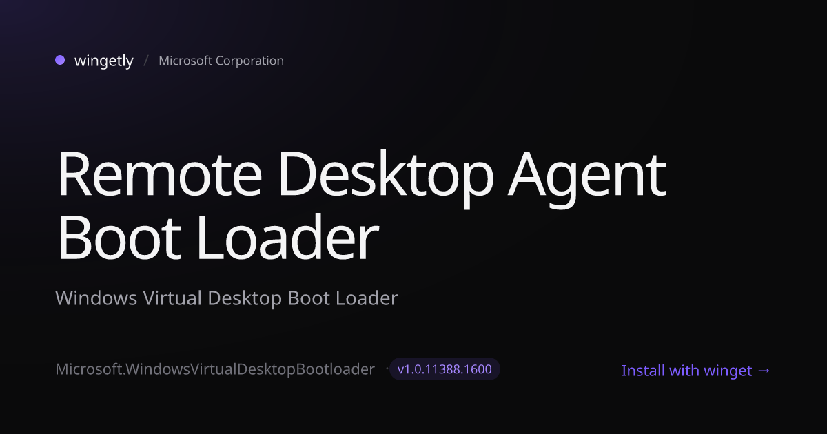 Install Remote Desktop Agent Boot Loader 1.0.9023.1100 with winget ...