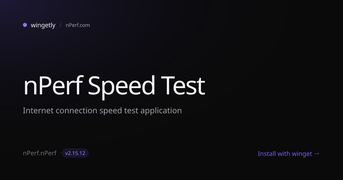 Install nPerf Speed Test 2.15.12 with winget | nPerf.com | Wingetly