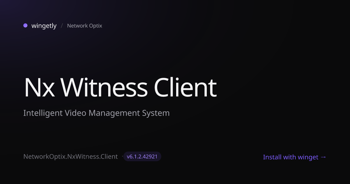 Install Nx Witness Client 6.1.2.42921 with winget | Network Optix ...