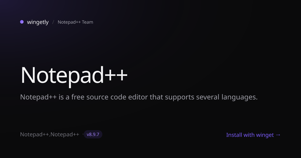 Install Notepad++ 8.9.7 with winget | Notepad++ Team | Wingetly
