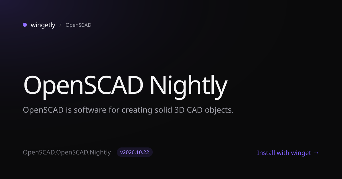 Install OpenSCAD Nightly 2025.09.07 with winget | OpenSCAD | Wingetly
