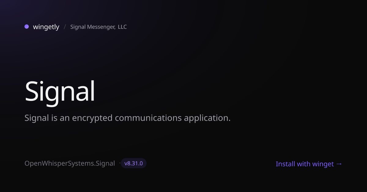 Install Signal 8.17.0 with winget | Signal Messenger, LLC | Wingetly