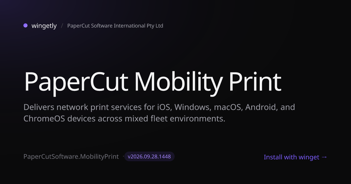 Install PaperCut Mobility Print 2026.06.11.1543 with winget | PaperCut ...