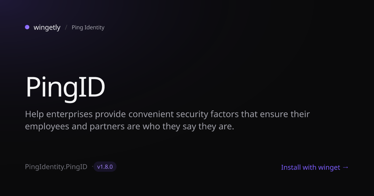 Install PingID 1.8.0 with winget | Ping Identity | Wingetly