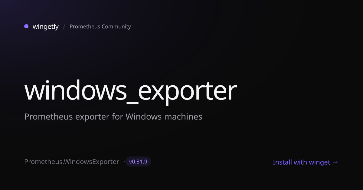 Install windows_exporter 0.31.7 with winget | Prometheus Community ...