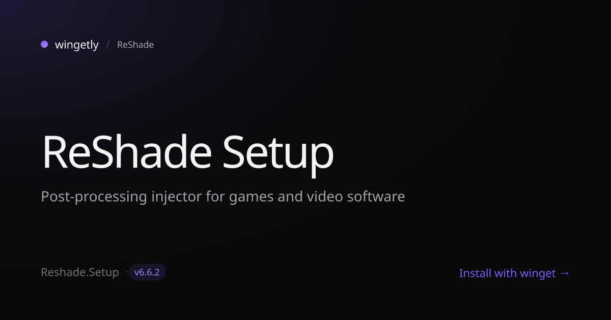Install ReShade Setup 6.6.2 with winget | ReShade | Wingetly